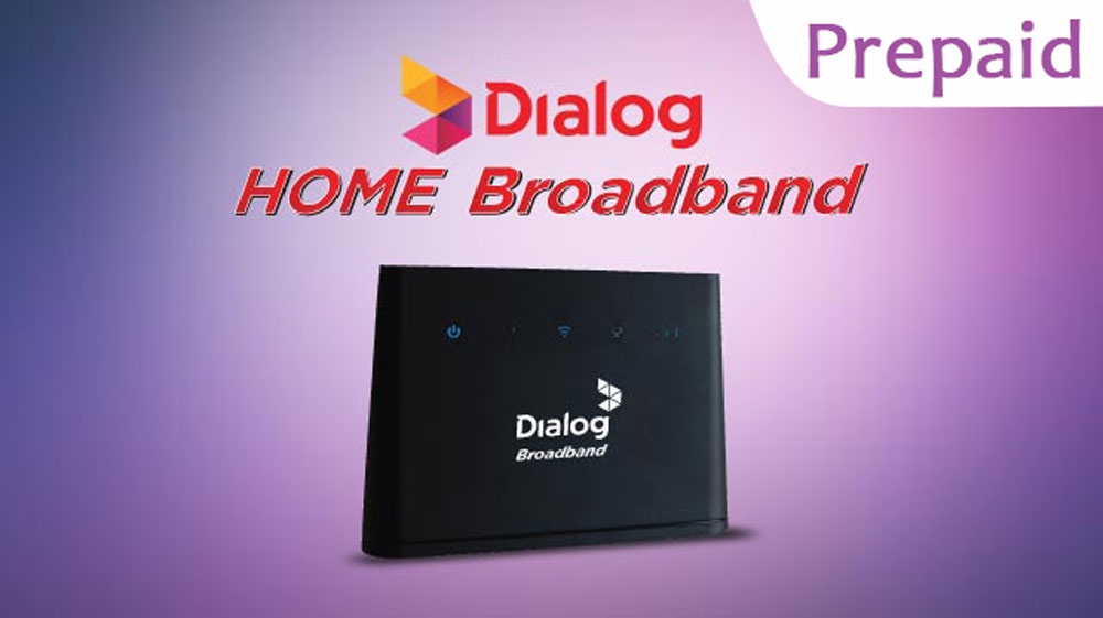 Dialog Home Broadband Prepaid Packages - Sri Lanka Telecoms